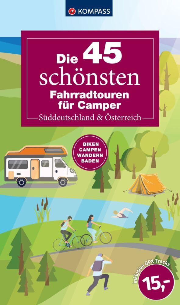 Die 45 schönsten Fahrradtouren für Camper Süddeutschland & Österreich Leisure, Home & Garden