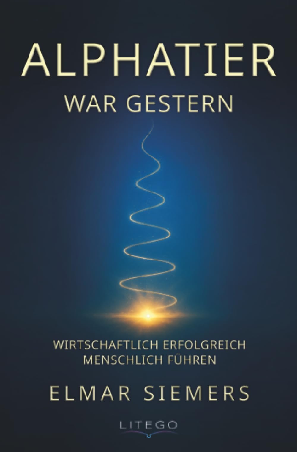 Alphatier war gestern: Wirtschaftlich erfolgreich menschlich führen Business, Finance & Career