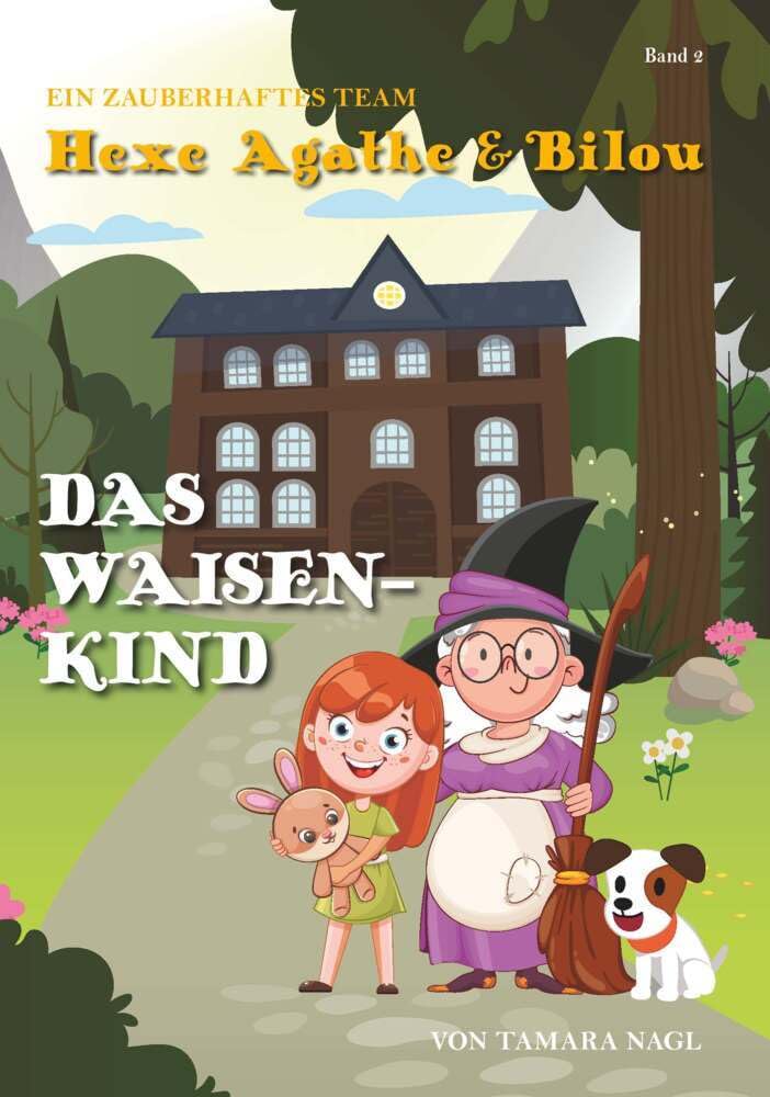 Ein zauberhaftes Team - Hexe Agathe & Bilou (Band 2) Novels & Short Stories