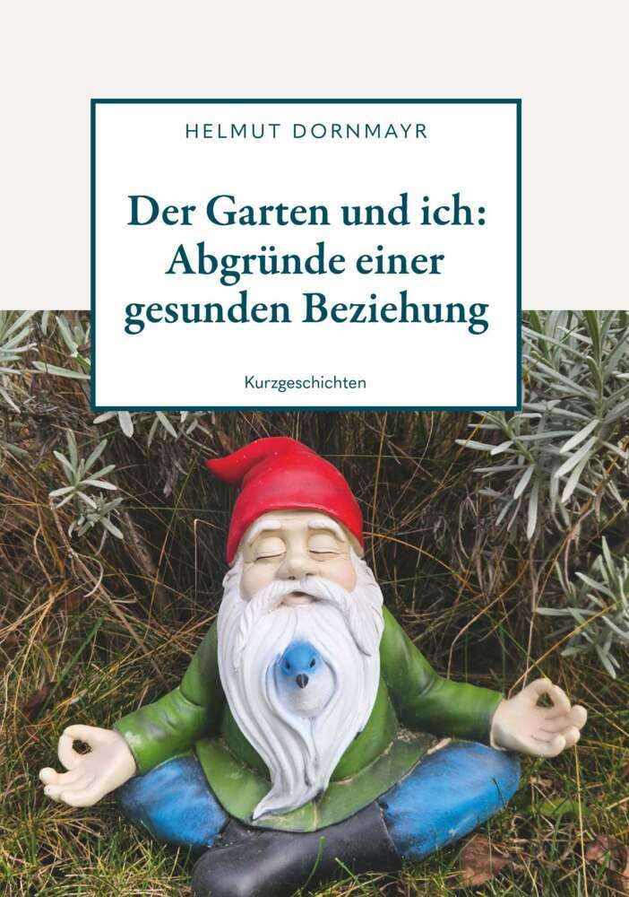 Der Garten und ich: Abgründe einer gesunden Beziehung Contemporary literature