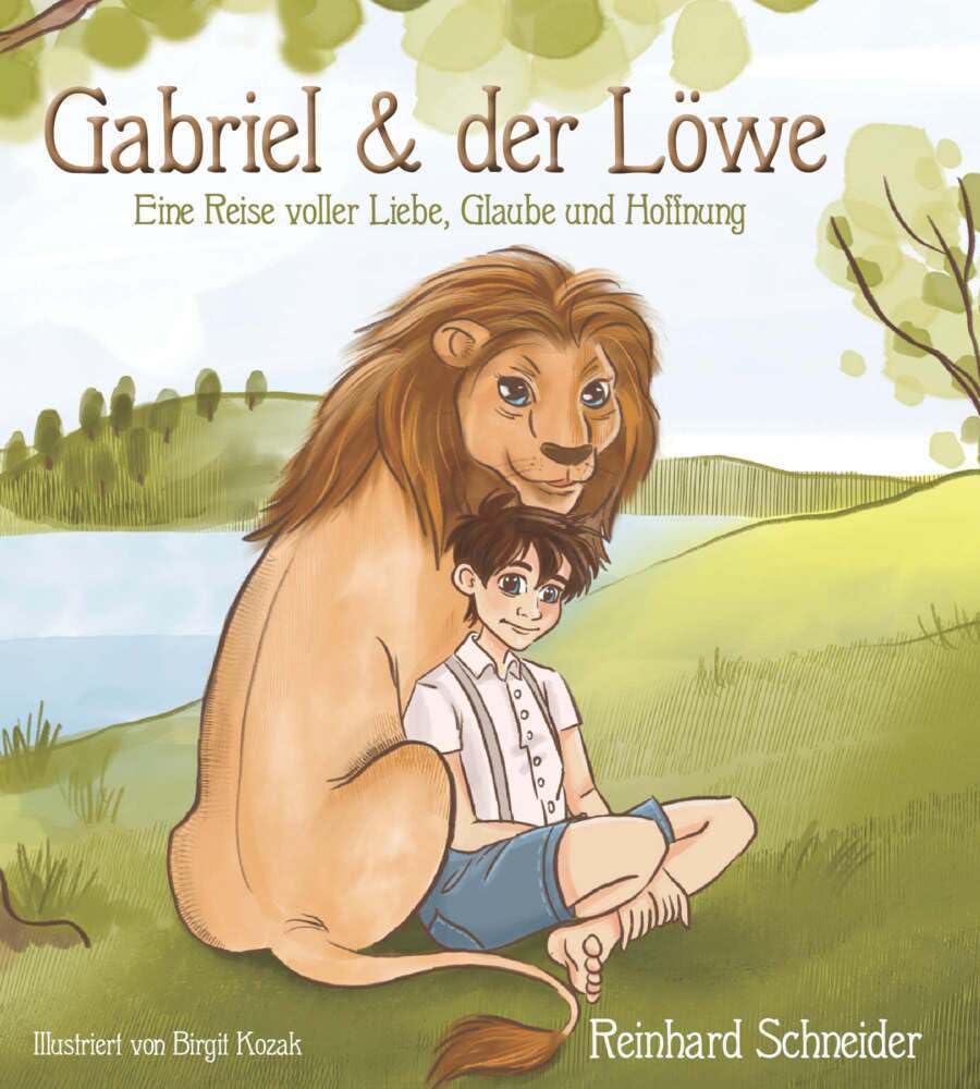 Gabriel und der Löwe: Eine Reise voller Liebe, Glaube und Hoffnung book