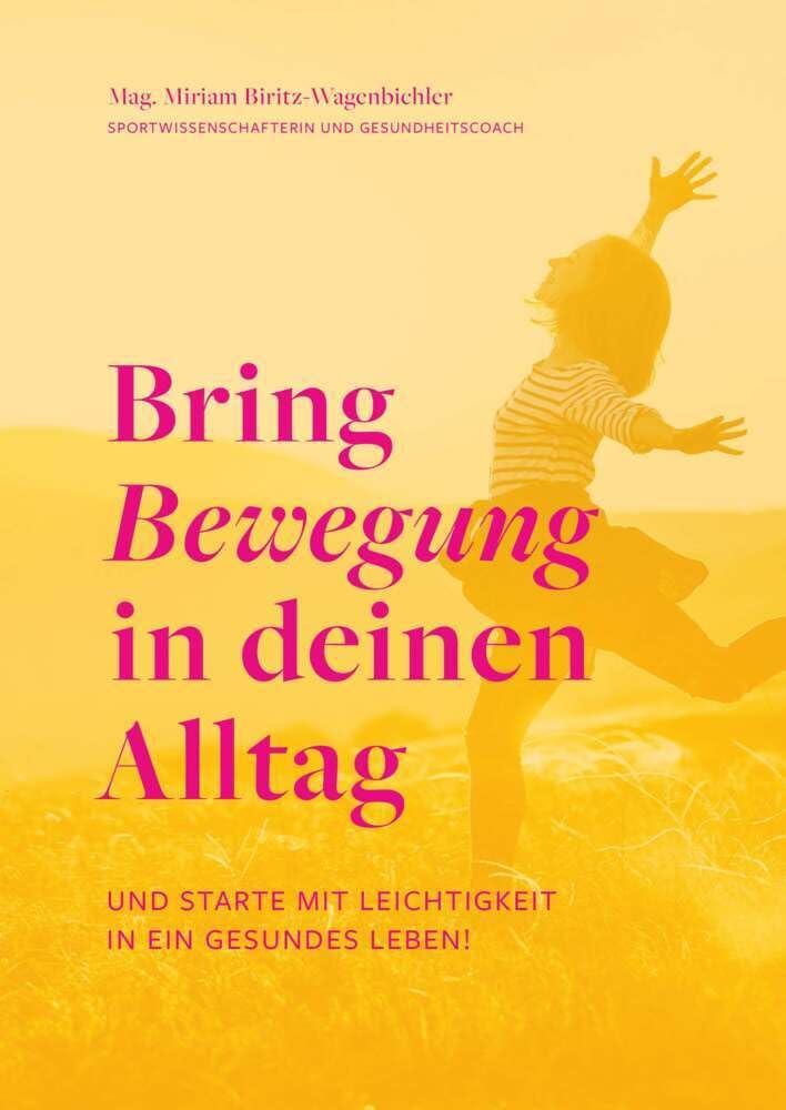 Bring Bewegung in deinen Alltag: und starte mit Leichtigkeit in ein gesundes Leben Reference Books