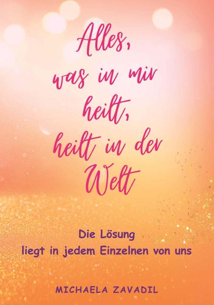 Alles, was in mir heilt, heilt in der Welt Psychology