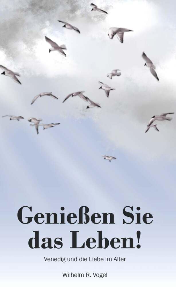 Genießen Sie das Leben!: Venedig und die Liebe im Alter Contemporary literature
