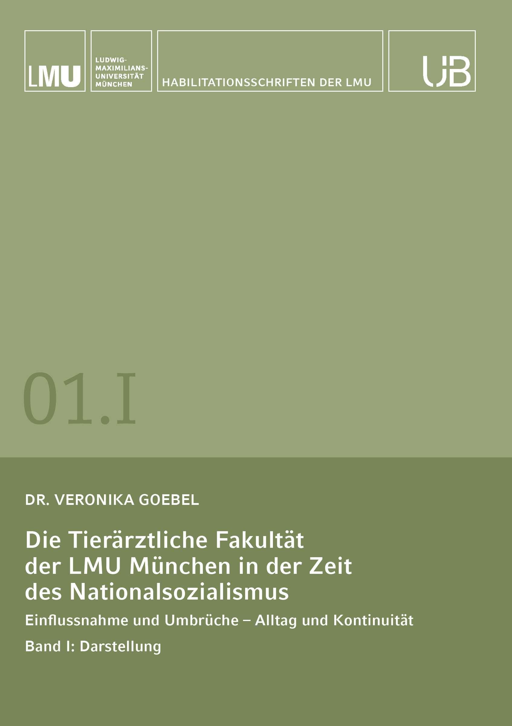 Die Tierärztliche Fakultät der LMU München in der Zeit des Nationalsozialismus. Band I: Darstellung Natural Sciences