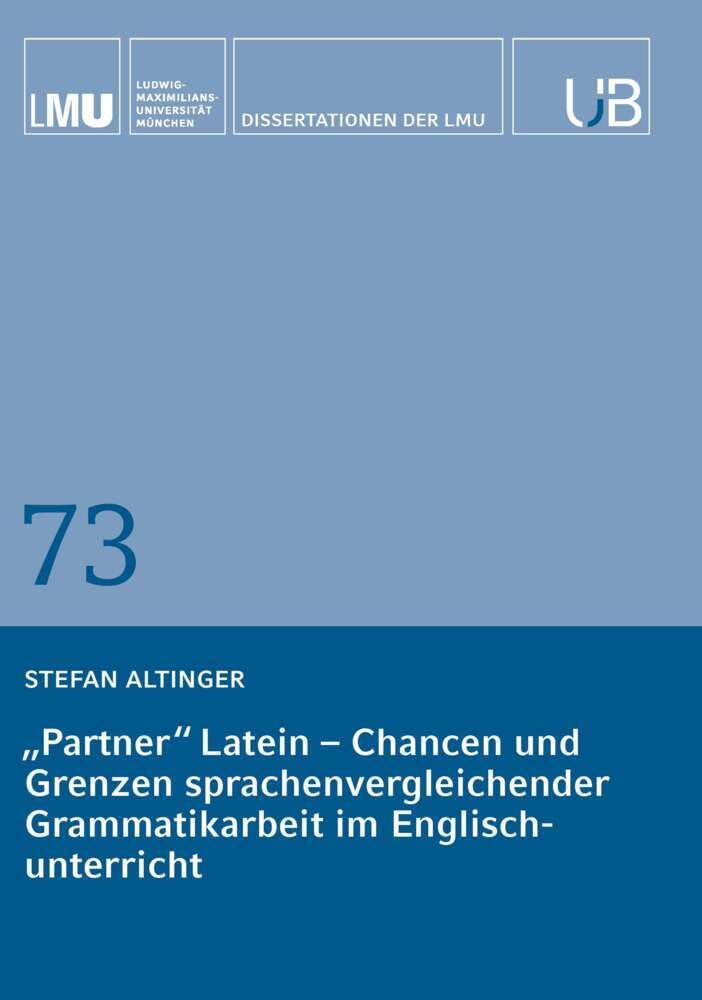 „Partner“ Latein – Chancen und Grenzen sprachenvergleichender Grammatikarbeit im Englischunterricht General education