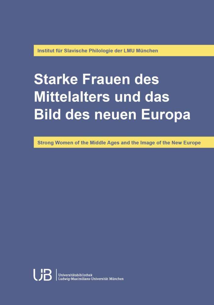 Starke Frauen des Mittelalters und das Bild des neuen Europa Natural Sciences
