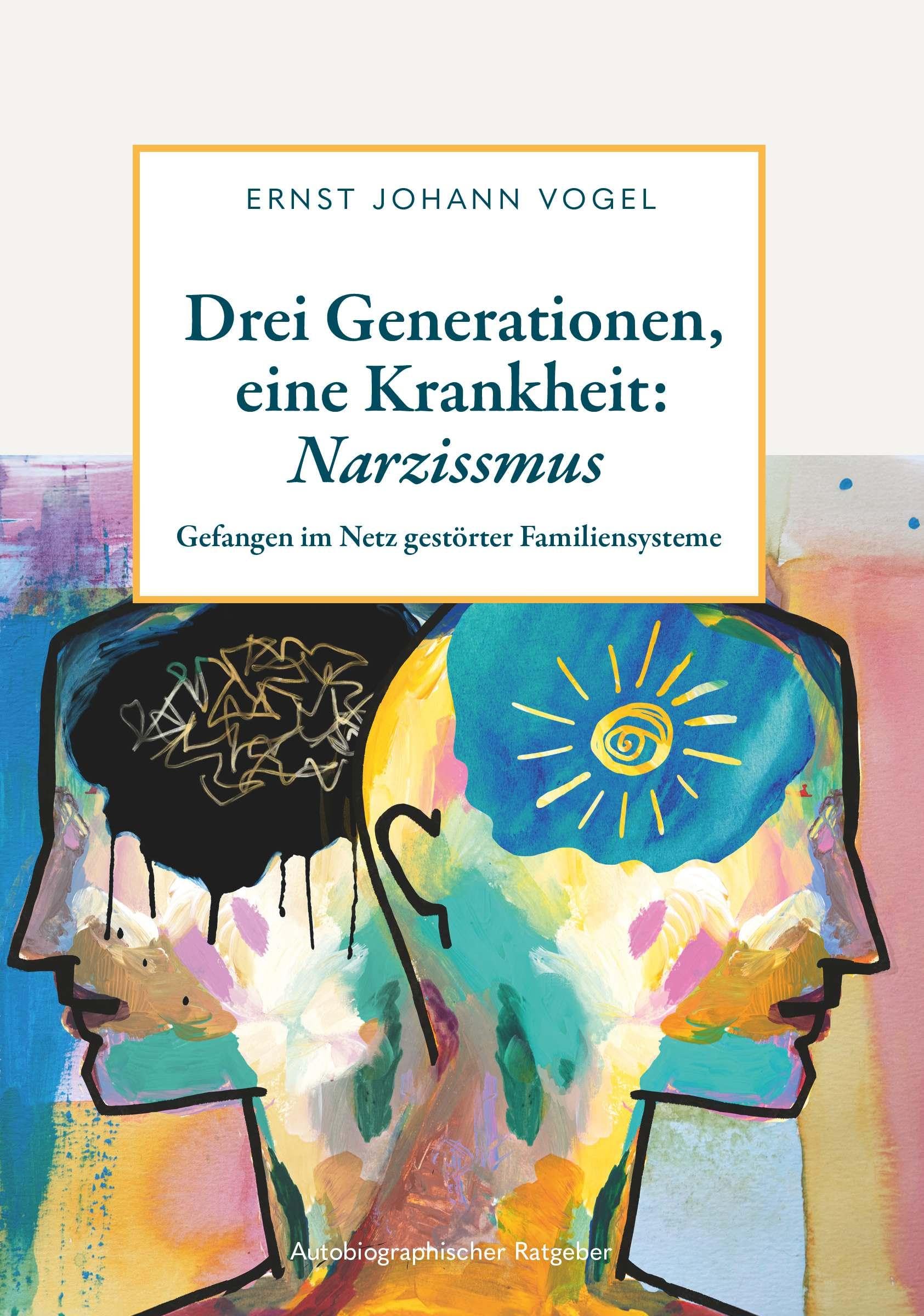 Drei Generationen, eine Krankheit: Narzissmus: Gefangen im Netz gestörter Familiensysteme Lifestyle