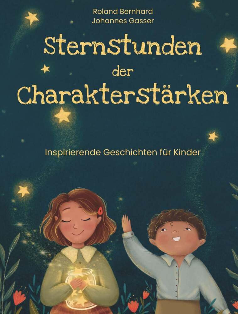 Sternstunden der Charakterstärken: Inspirierende Geschichten zum Vorlesen Novels & Short Stories