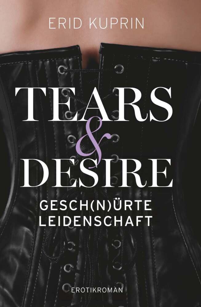 Tears & Desire: Gesch(n)ürte Leidenschaft Action & Adventure