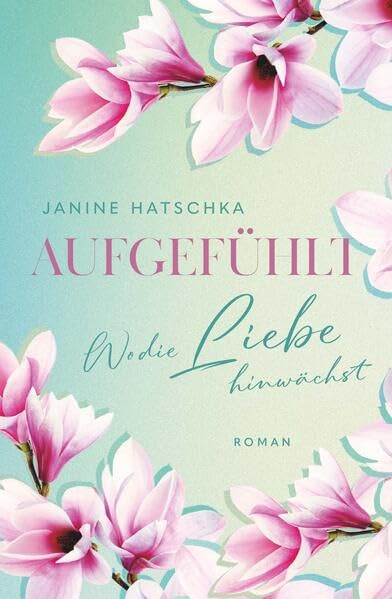 AUFGEFÜHLT: Wo die Liebe hinwächst Contemporary literature