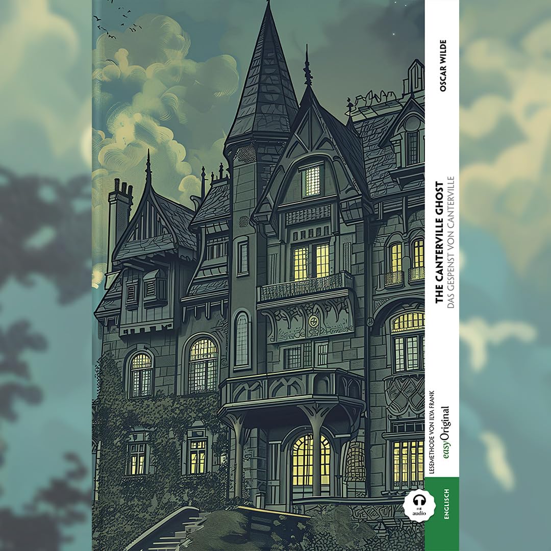 The Canterville Ghost / Das Gespenst von Canterville (Buch + Audio-Online) - Frank-Lesemethode - Kommentierte zweisprachige Ausgabe Englisch-Deutsch: ... Lehrbuch - Englisch durch Eintauchen meistern Essays & Short Stories