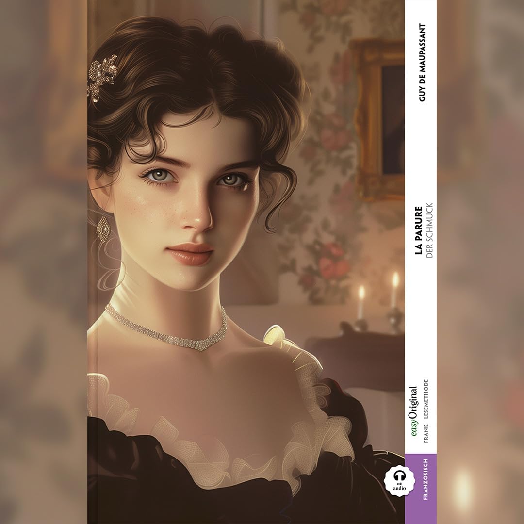 La Parure / Der Schmuck (Buch + Audio-Online) - Frank-Lesemethode - Kommentierte zweisprachige Ausgabe Französisch-Deutsch, m. 1 Audio, m. 1 Audio: ... - Französisch durch Eintauchen meistern Essays & Short Stories