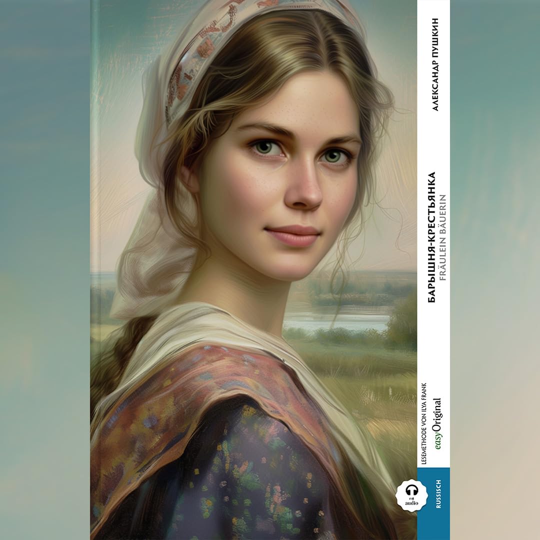 Baryschnya-krestyanka / Fräulein Bäuerin (Buch + Audio-Online) - Kommentierte zweisprachige Ausgabe Russisch-Deutsch, m. 1 Audio, m. 1 Audio: Russisch ... auf eine neue, bereichernde Art Essays & Short Stories