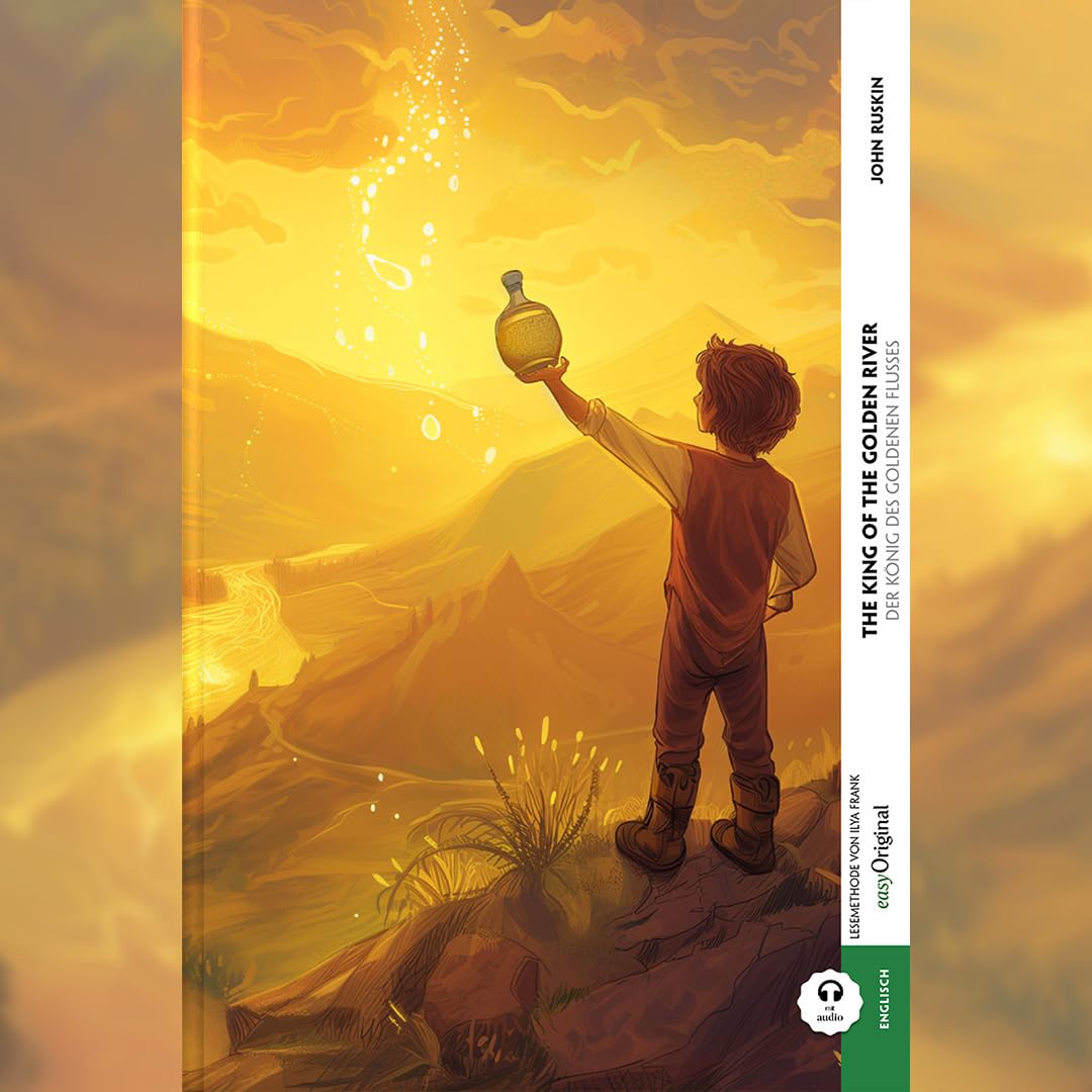 The King of the Golden River / Der König des Goldenen Flusses (Buch + Audio-Online) - Frank-Lesemethode - Kommentierte zweisprachige Ausgabe Englisch-Deutsch Essays & Short Stories