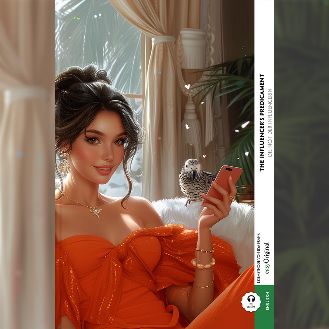 The Influencer's Predicament / Die Not der Influencerin (Buch + Audio-Online) - Frank-Lesemethode - Kommentierte zweisprachige Ausgabe Englisch-Deutsch Essays & Short Stories
