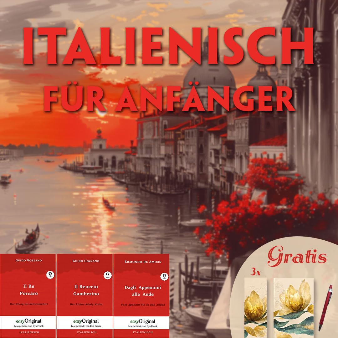 Italienisch für Anfänger (3 Bücher + Audio-Online + exklusive Extras) - Frank-Lesemethode, m. 3 Audio, m. 3 Audio, 3 Teile: Weg mit dem Lehrbuch - ... und perfektionieren durch Eintauchen Essays & Short Stories
