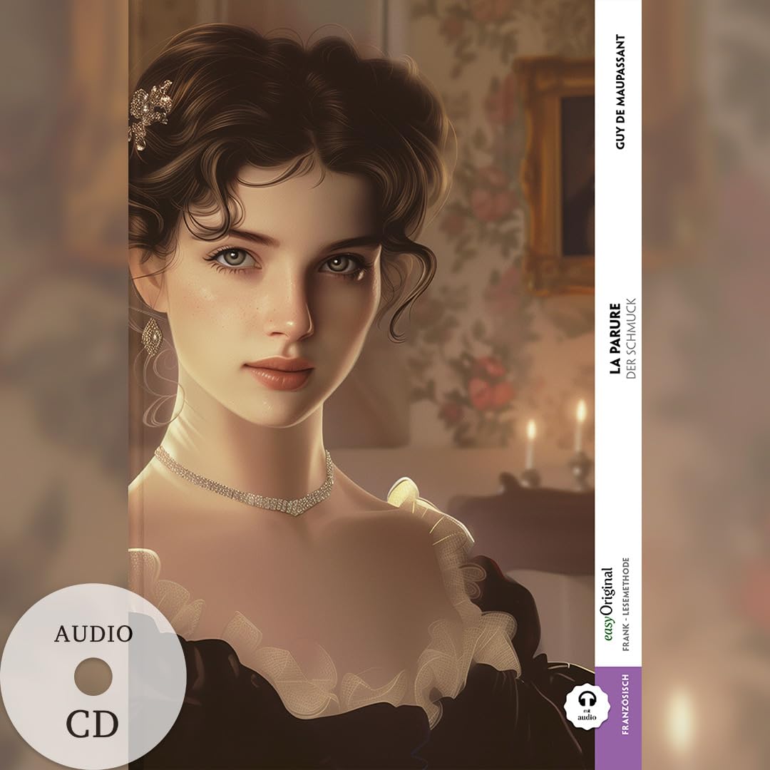 La Parure / Der Schmuck (Buch + Audio-CD) - Frank-Lesemethode - Kommentierte zweisprachige Ausgabe Französisch-Deutsch: Weg mit dem Lehrbuch - ... - Lesemethode von Ilya Frank) Essays & Short Stories
