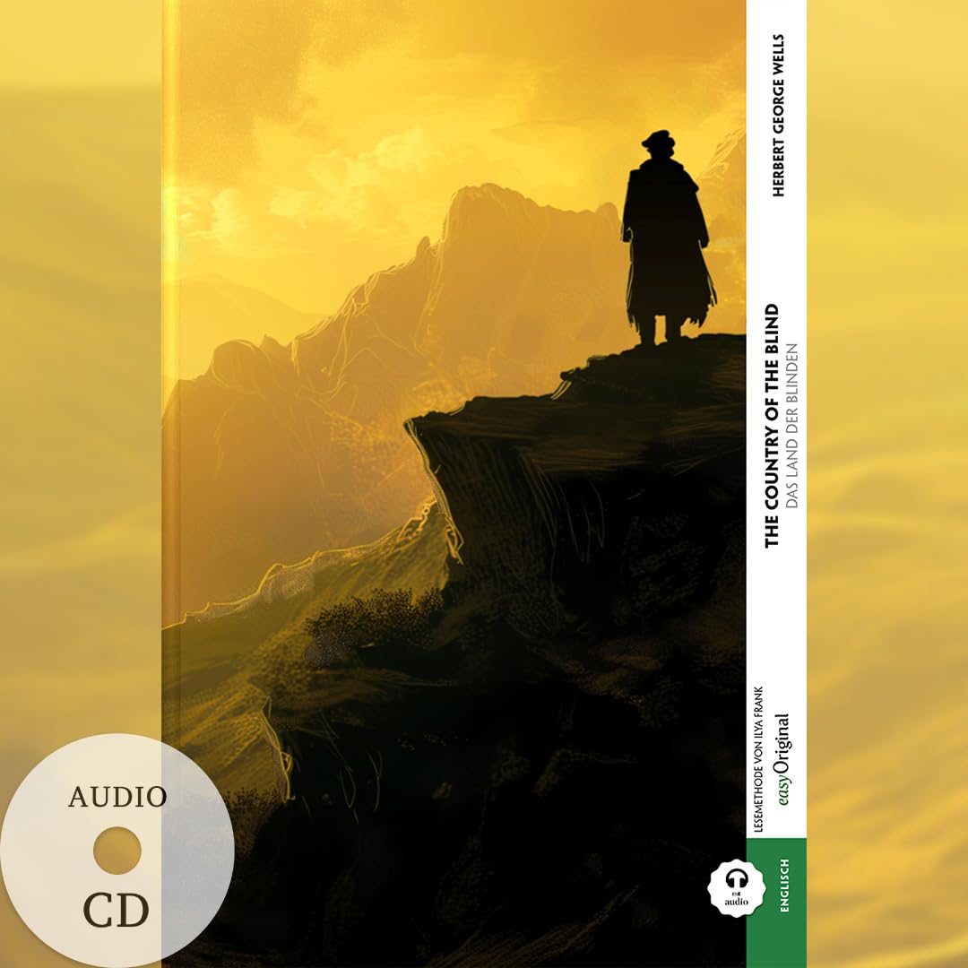 The Country of the Blind / Das Land der Blinden (Buch + Audio-CD) - Frank-Lesemethode - Kommentierte zweisprachige Ausgabe Englisch-Deutsch: Weg mit ... - Lesemethode von Ilya Frank) Essays & Short Stories