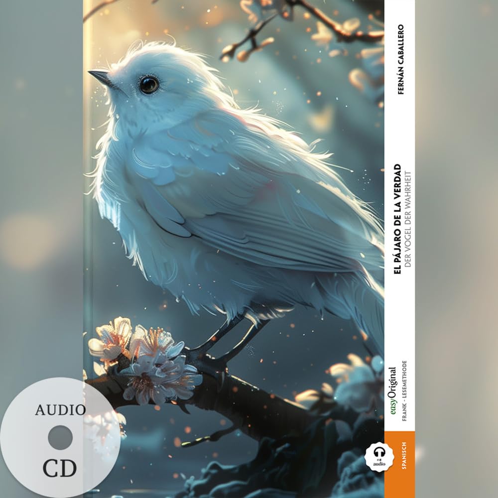 El pájaro de la verdad / Der Vogel der Wahrheit (Buch + Audio-CD) - Frank-Lesemethode - Kommentierte zweisprachige Ausgabe Spanisch-Deutsch: Weg mit ... von Ilya Frank - Spanisch: Spanisch) Essays & Short Stories