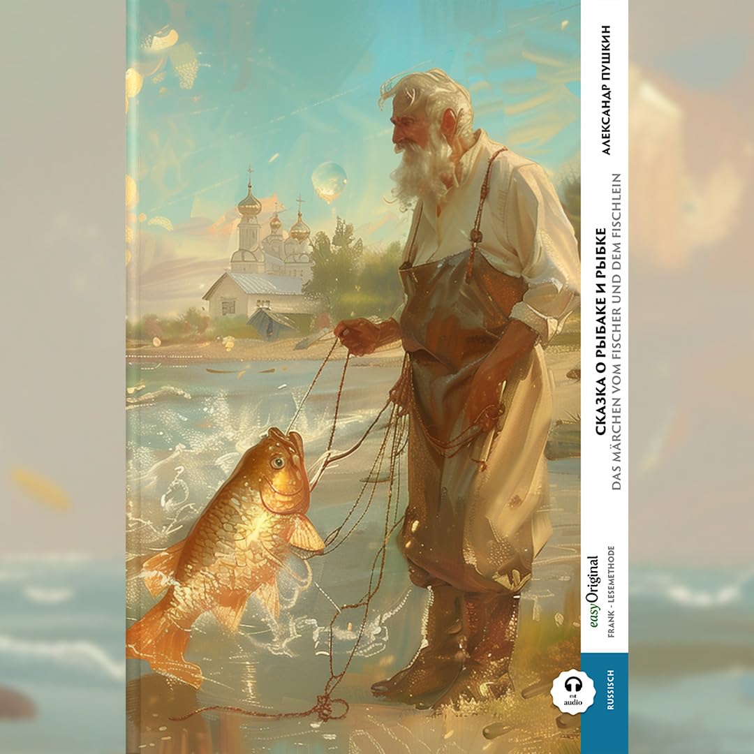 Skazka o rybake i rybke / Das Märchen vom Fischer und dem Fischlein (Buch + Audio-Online) - Frank-Lesemethode - Kommentierte zweisprachige Ausgabe ... Lehrbuch - Russisch durch Eintauchen meistern Essays & Short Stories