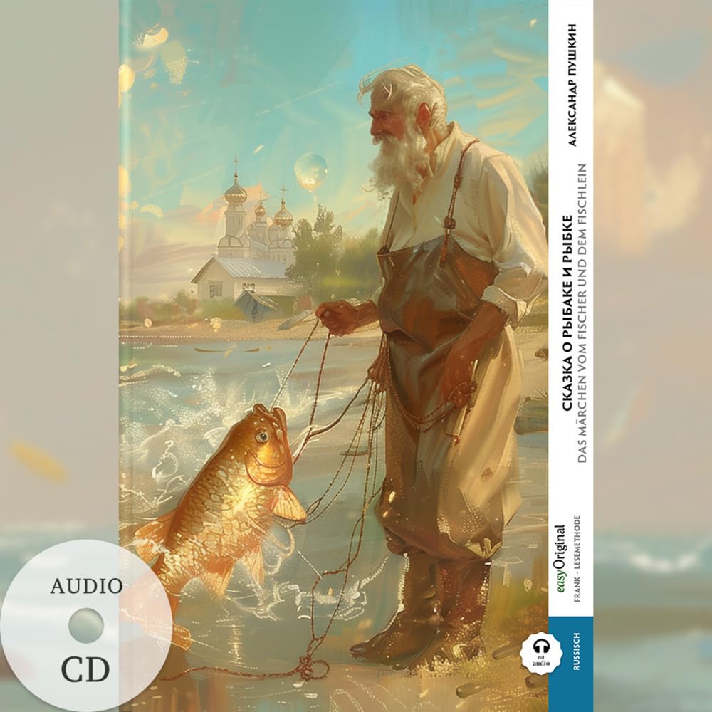 Skazka o rybake i rybke / Das Märchen vom Fischer und dem Fischlein (Buch + Audio-CD) - Frank-Lesemethode - Kommentierte zweisprachige Ausgabe Russisch-Deutsch Essays & Short Stories