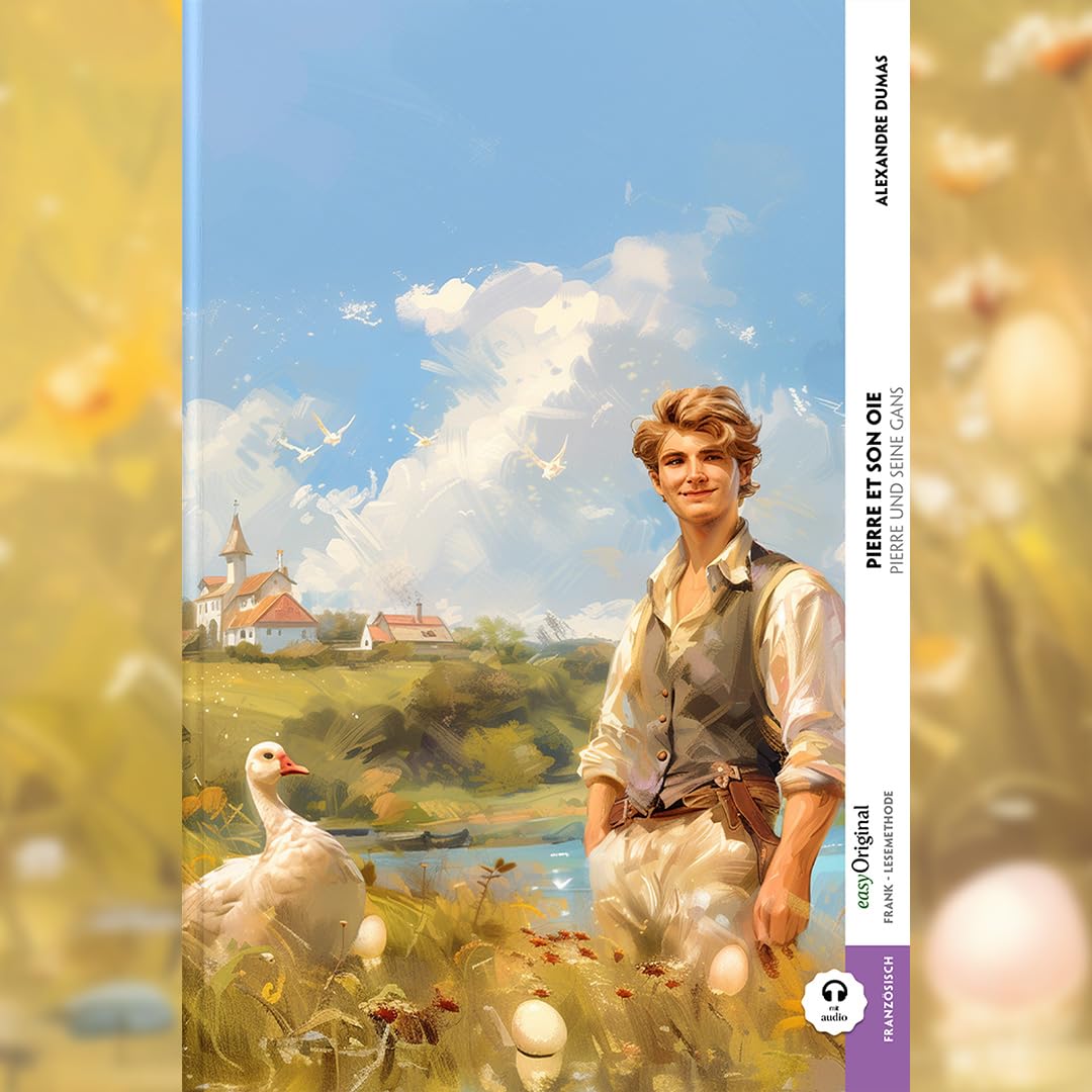Pierre et son oie / Pierre und seine Gans (Buch + Audio-Online) - Frank-Lesemethode - Kommentierte zweisprachige Ausgabe Französisch-Deutsch, m. 1 ... - Französisch durch Eintauchen meistern Essays & Short Stories