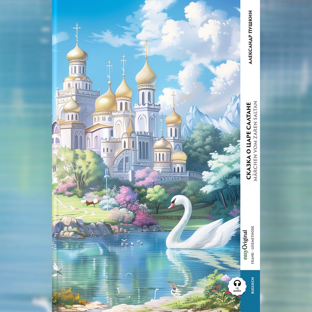 Skazka o zare Saltane / Märchen vom Zaren Saltan (Buch + Audio-Online) - Frank-Lesemethode - Kommentierte zweisprachige Ausgabe Russisch-Deutsch, m. 1 ... Lehrbuch - Russisch durch Eintauchen meistern Essays & Short Stories
