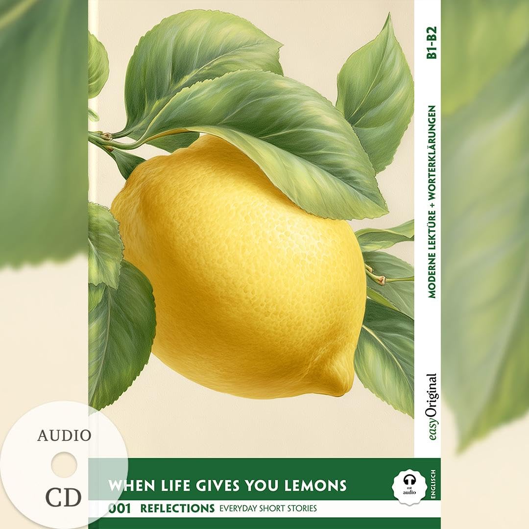 When Life Gives You Lemons - Reflections: 10 Everyday Short Stories vol. 001 - B1-B2 (+ Audio-CD) Essays & Short Stories