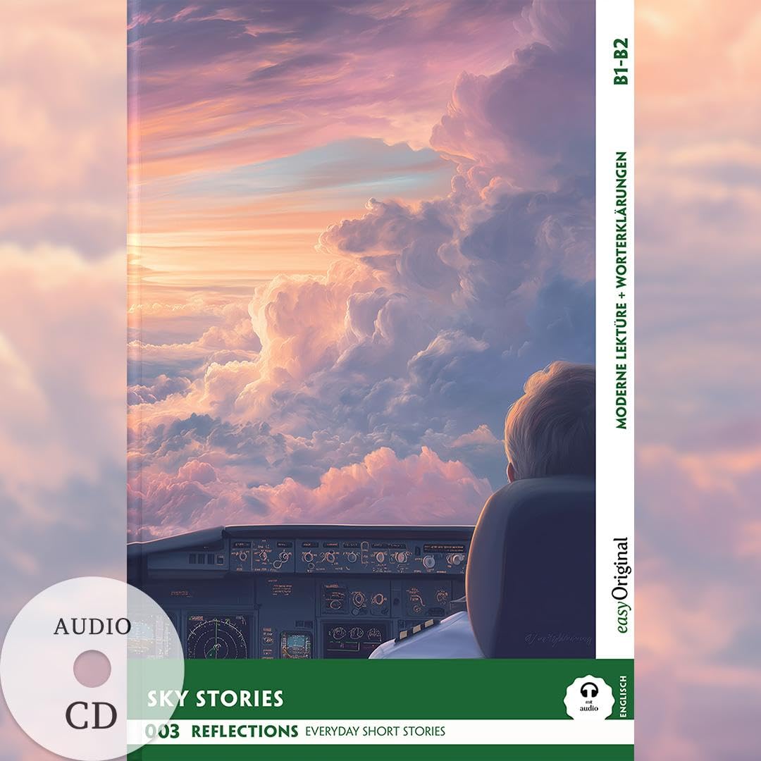 Sky Stories - Reflections: 10 Everyday Short Stories vol. 002 - B1-B2 (+ Audio-CD) Essays & Short Stories