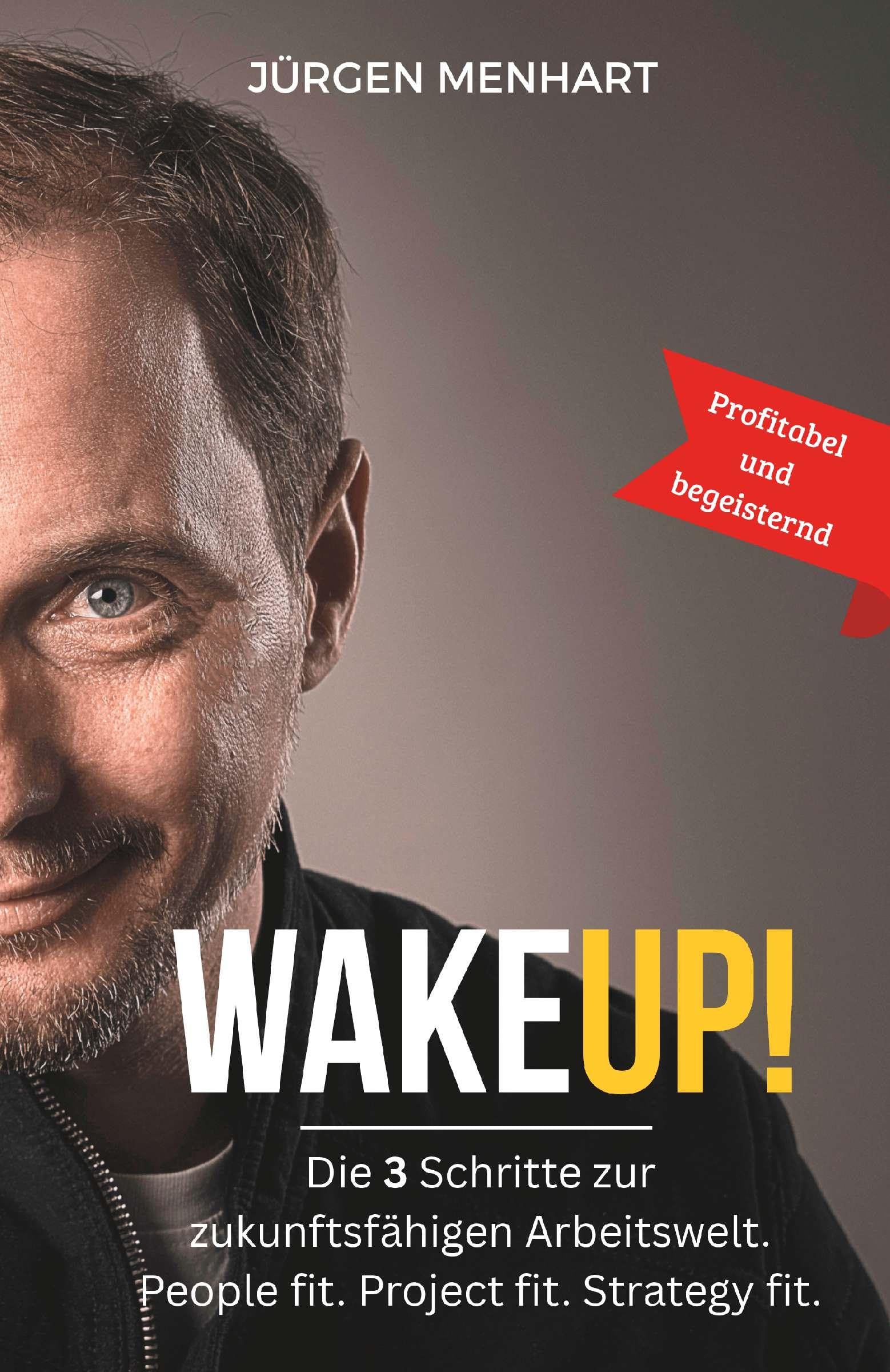 WakeUP! Die 3 Schritte zur zukunftsfähigen Arbeitswelt. People fit. Project fit. Strategy fit. Law
