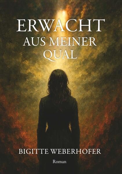 Erwacht aus meiner Qual: Wie viel Wirklichkeit erträgt ein Mensch, bevor er sich verliert? Contemporary literature
