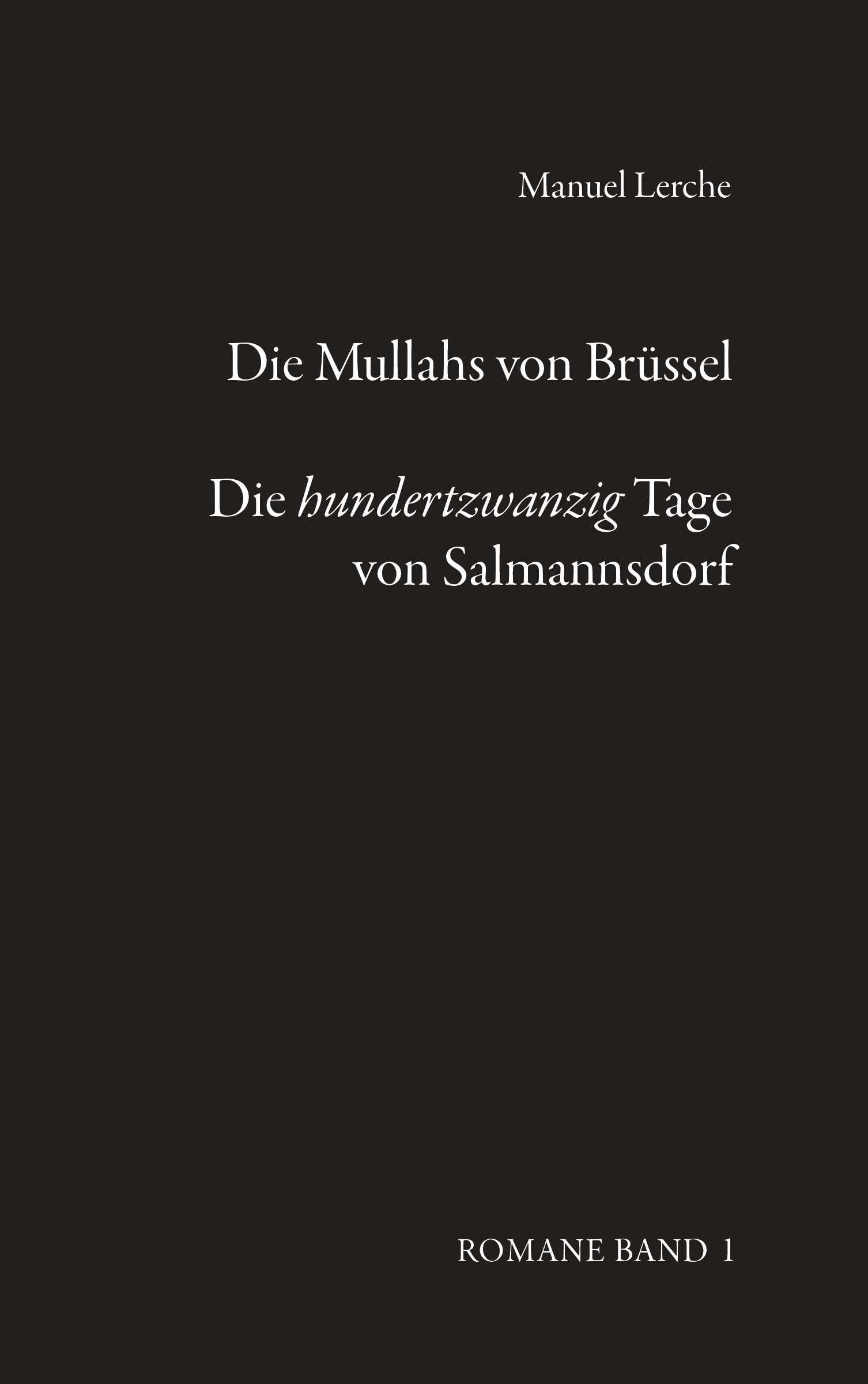 Die Mullahs von Brüssel & Die hundertzwanzig Tage von Salmannsdorf. Contemporary literature