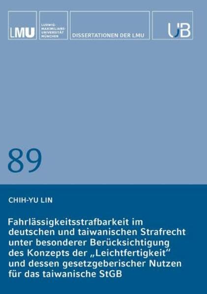 Fahrlässigkeitsstrafbarkeit im deutschen und taiwanischen Strafrecht unter besonderer Berücksichtigung des Konzepts der "Leichtfertigkeit" und dessen gesetzgeberischer Nutzen für das taiwanische StGB General education