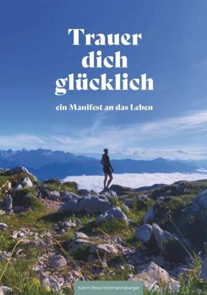 Trauer dich glücklich Lifestyle