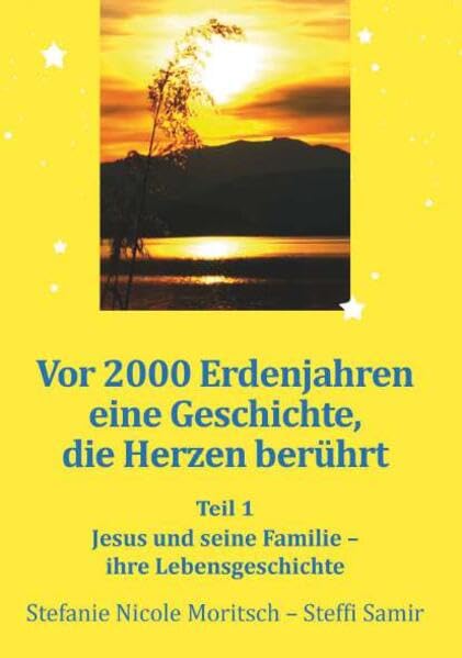 Vor 2000 Erdenjahren, eine Geschichte die Herzen berührt - Teil 1 General education