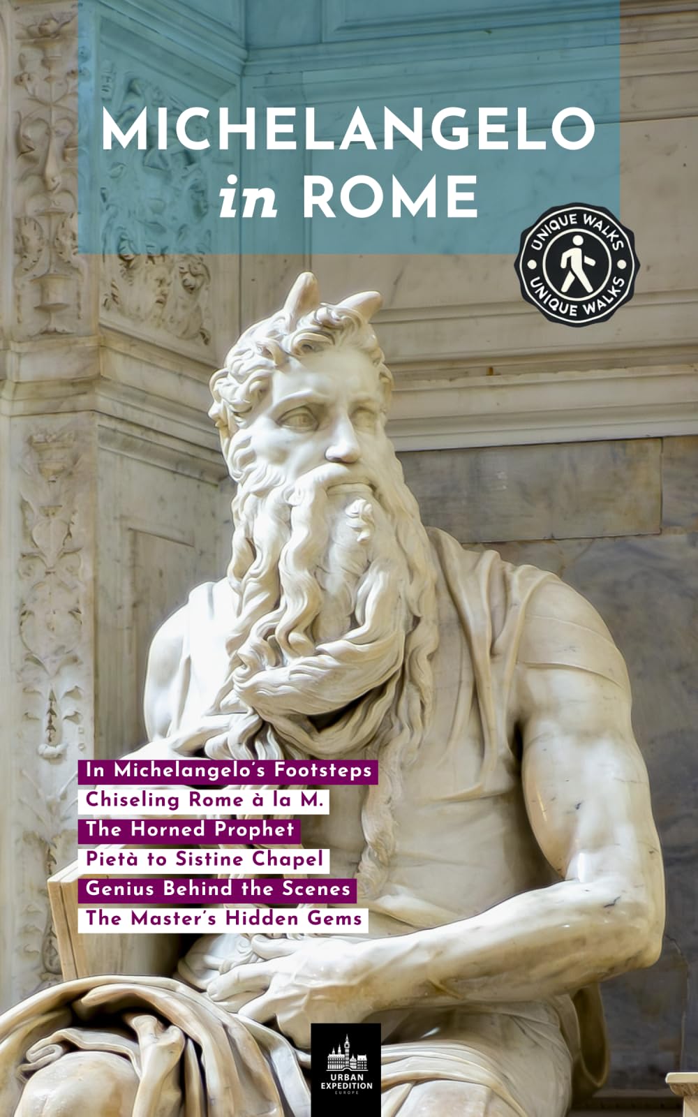 Michelangelo in Rome: Unique Walks (Urban Expedition Europe, Band 19) Art & Literature
