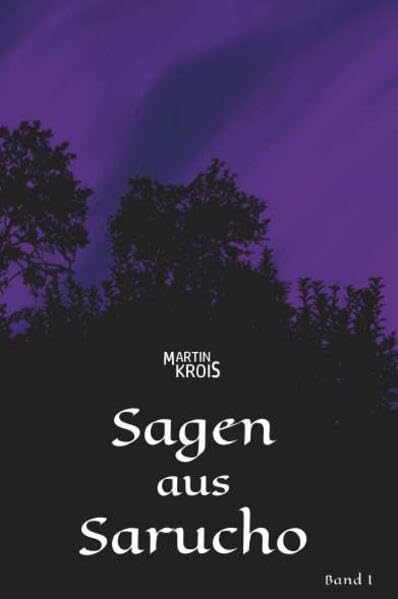 Sagen aus Sarucho - Band I Contemporary literature