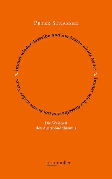 Immer wieder dasselbe und am besten nichts Neues: Die Weisheit des Austrobuddhismus Contemporary literature