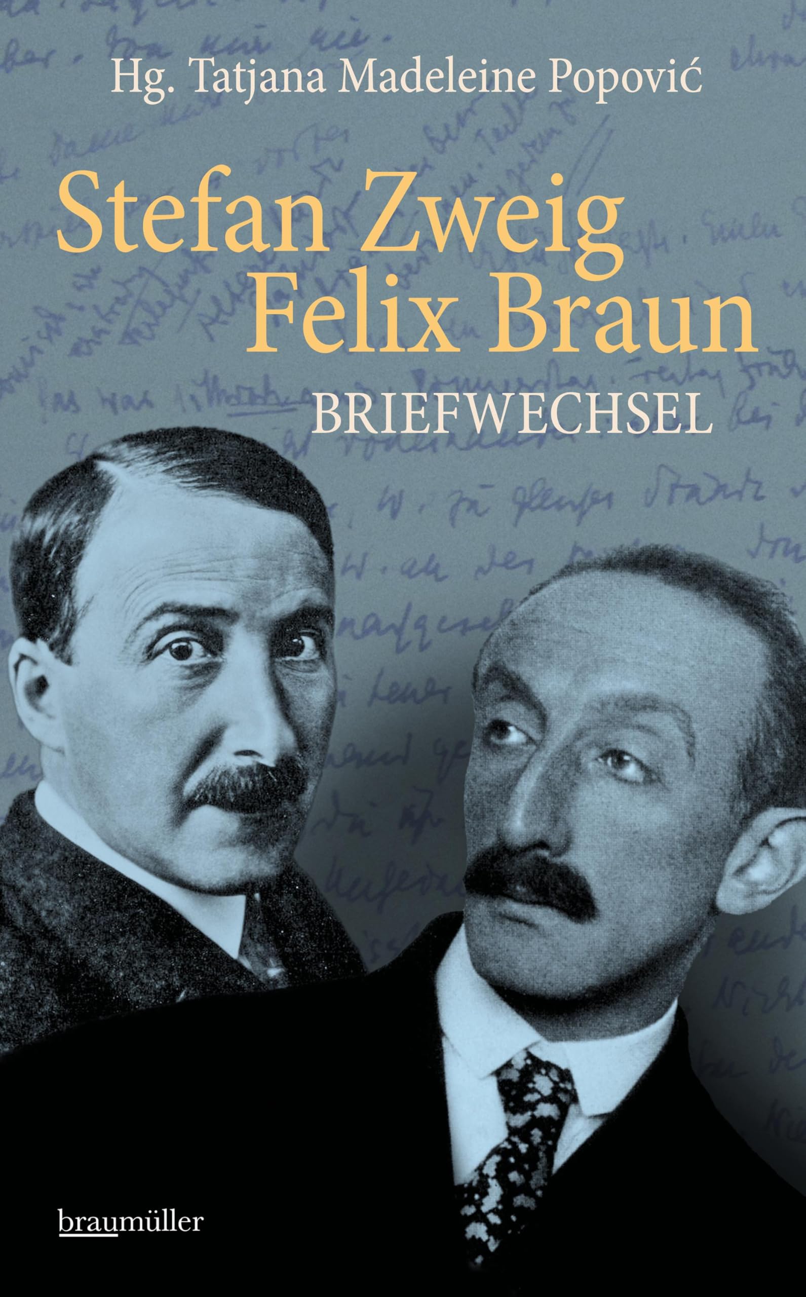Stefan Zweig - Felix Braun - Briefwechsel 1910-1942 Essays & Short Stories
