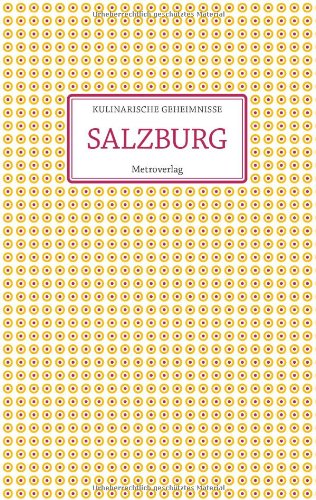 Kulinarische Geheimnisse: Salzburg Cooking & Enjoying