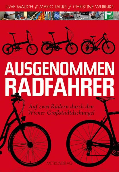 Ausgenommen Radfahrer: Auf zwei Rädern durch den Wiener Großstadtdschungel Leisure, Home & Garden