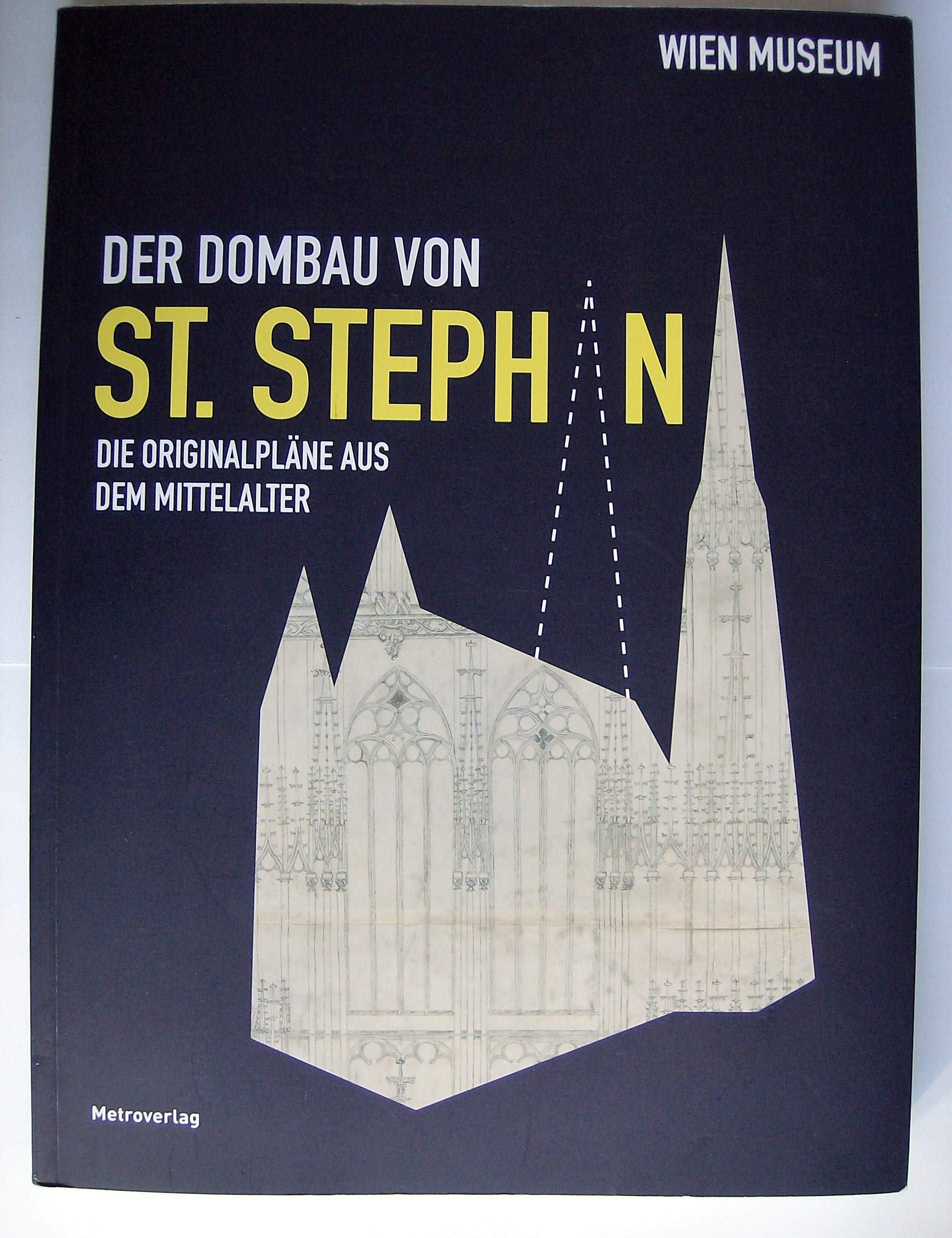 Der Dombau von St. Stephan: Die Originalpläne aus dem Mittelalter Books
