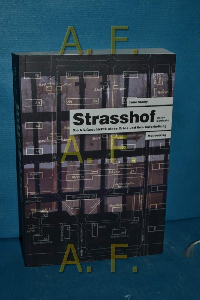Strasshof an der Nordbahn: Die NS-Geschichte eines Ortes und ihre Aufarbeitung Film, Art & Culture