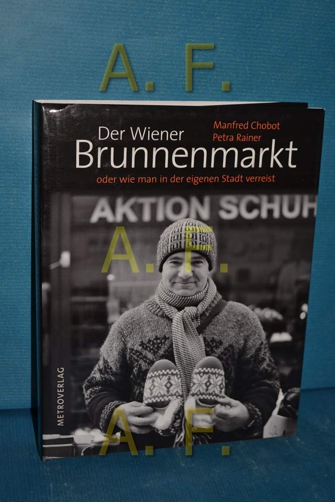 Der Wiener Brunnenmarkt: oder wie man in der eigenen Stadt verreist Leisure, Home & Garden