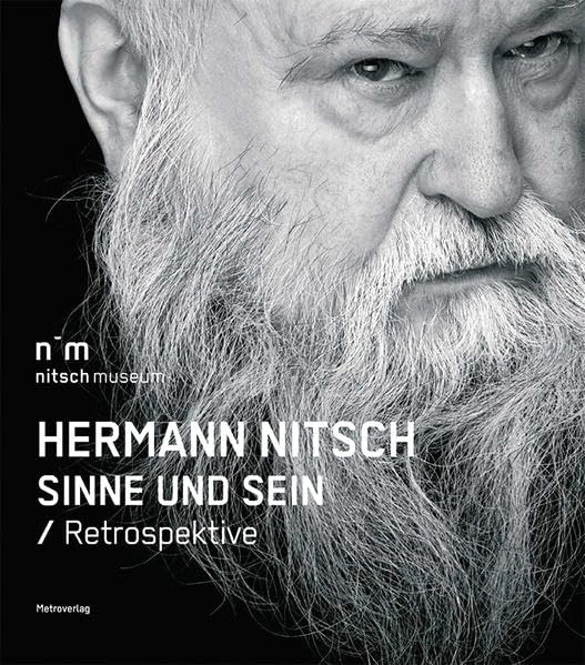 Hermann Nitsch. Sinne und Sein: Retrospektive: Retrospektive. Dtsch.-Engl.. Hrsg.: Nitsch Museum Architecture