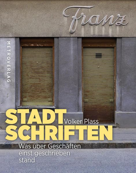 Stadtschriften: Was über Geschäften einst geschrieben stand Politics & History
