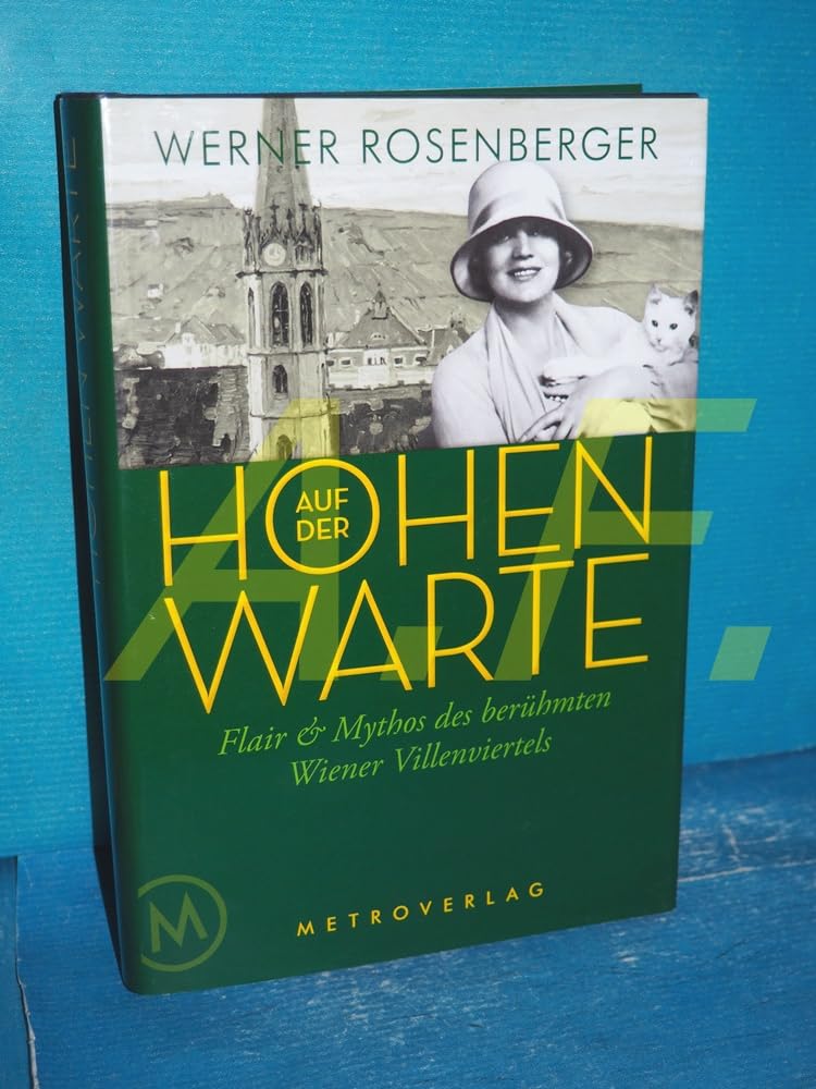 Auf der Hohen Warte: Flair & Mythos des berühmten Wiener Villenviertels Politics & History