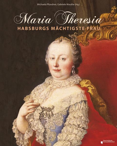 Maria Theresia: Habsburgs mächtigste Frau Books