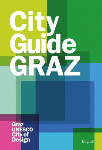 Cityguide Graz - English: City of Design: City of Design. Ed. by Creative Industries Styria Travel Books